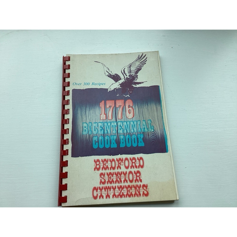 VTG‎ 1776 Bicentennial Cook Book-Bedford, MI Bedford Senior Citizens 1976